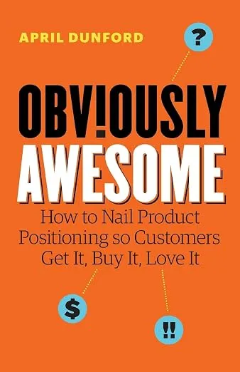 Book cover: Obviously Awesome by April Dunford.