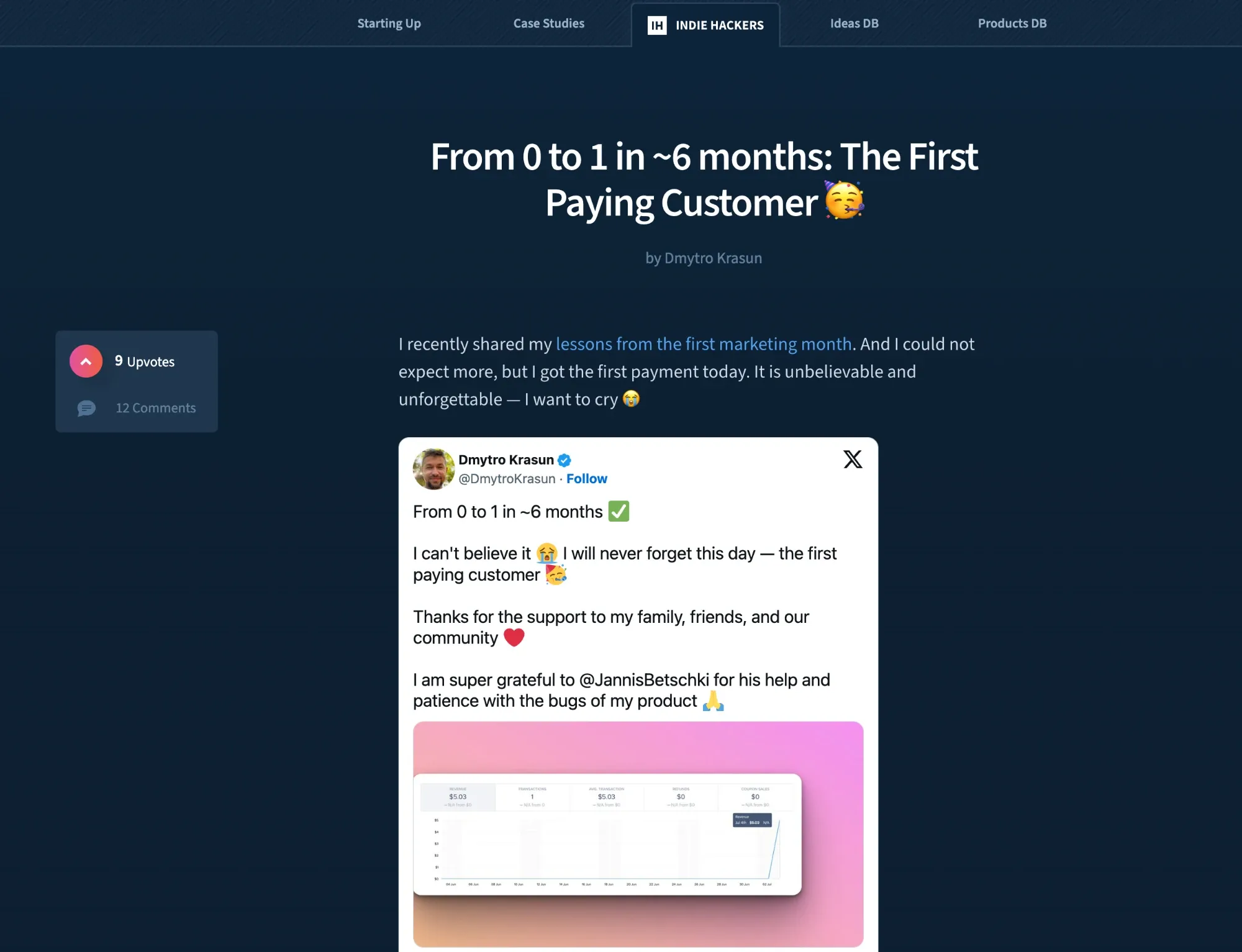Indie Hackers post: From 0 to 1 in about 6 months, the first paying customer. 9 upvotes.